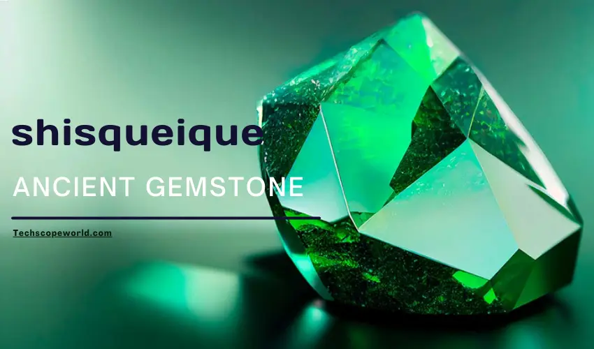 shisqueique Ancient gemstone 