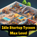 Idle Startup Tycoon Max Level