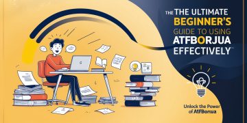 The Ultimate Beginner’s Guide to Using Atfborua Effectively