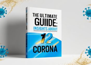 The Ultimate Guide 12 Insights About corona1212 912023